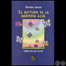 EL MISTERIO DE LA MARIPOSA AZUL - Autora: RENÉE FERRER - Año 2011